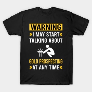 Warning Gold Prospecting T-Shirt